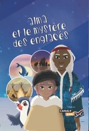 Alma et le mystère des englacés / Emmanuelle Reyss, Mathilde Menet, réal. | Reyss , Emmanuelle . Metteur en scène ou réalisateur