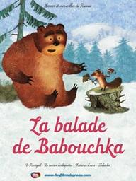 La balade de Babouchka : Contes et merveilles de Russie | Tatarsky, Alexander. Metteur en scène ou réalisateur